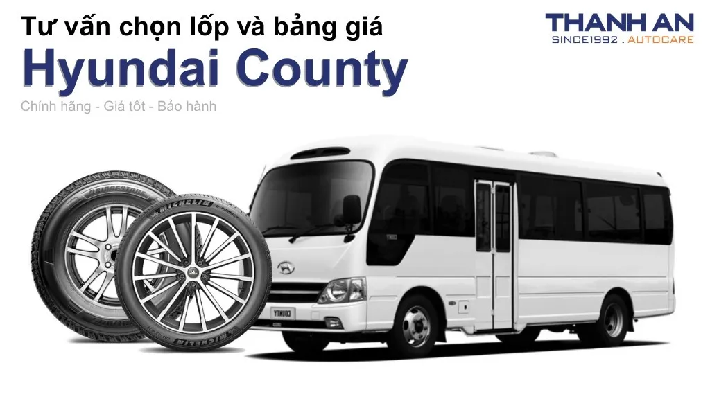 Lốp xe Hyundai County giá bao nhiêu? Sử dụng các kích thước nào?