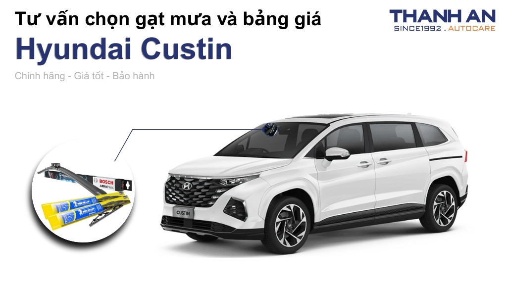 Gạt mưa xe Hyundai Custin loại nào tốt? Bảng giá mới nhất
