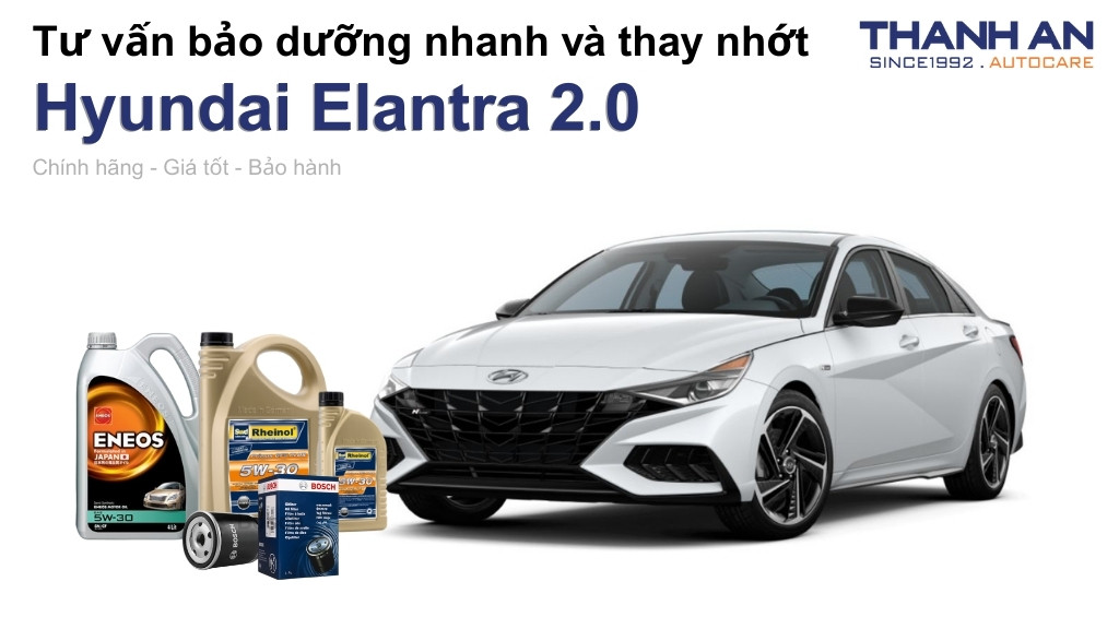 Dầu nhớt xe Hyundai Elantra 2.0 loại nào tốt? Bảng giá mới nhất