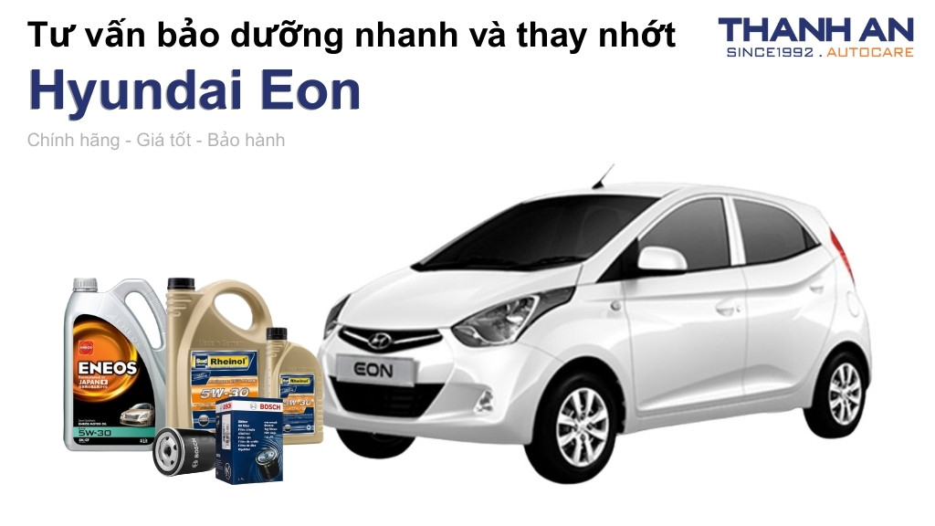 Dầu nhớt xe Hyundai Eon loại nào tốt? Bảng giá mới nhất