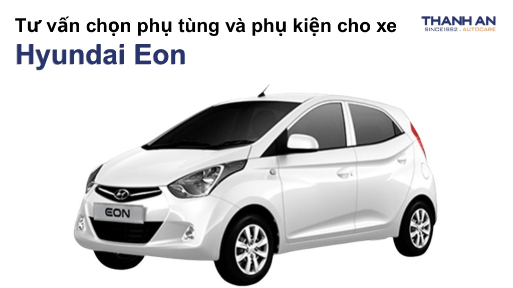 Phụ tùng và phụ kiện xe Hyundai Eon