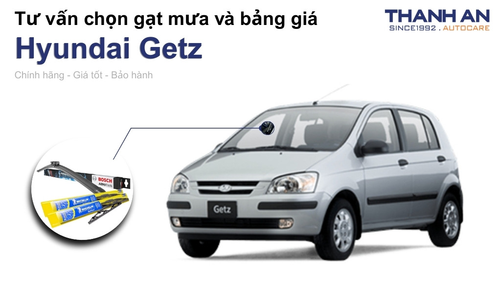 Gạt mưa xe Hyundai Getz loại nào tốt? Bảng giá mới nhất