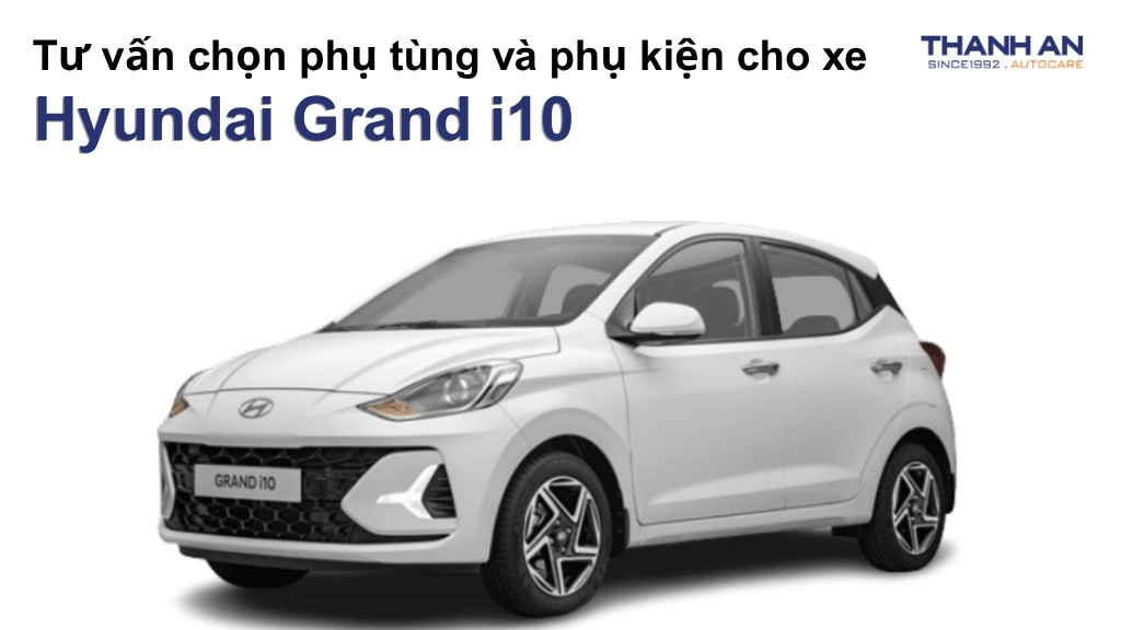 Phụ tùng và phụ kiện xe Hyundai Grand i10