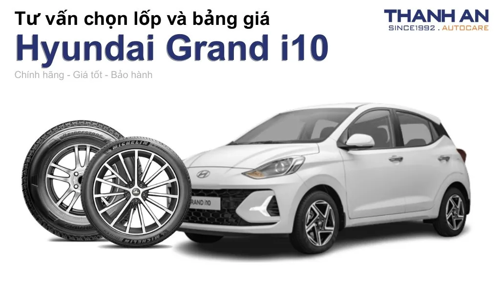 Lốp xe Hyundai Grand i10 giá bao nhiêu? Sử dụng các kích thước nào?