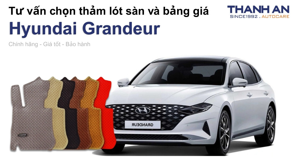 Thảm lót sàn xe Hyundai Grandeur loại nào tốt? Bảng giá mới nhất