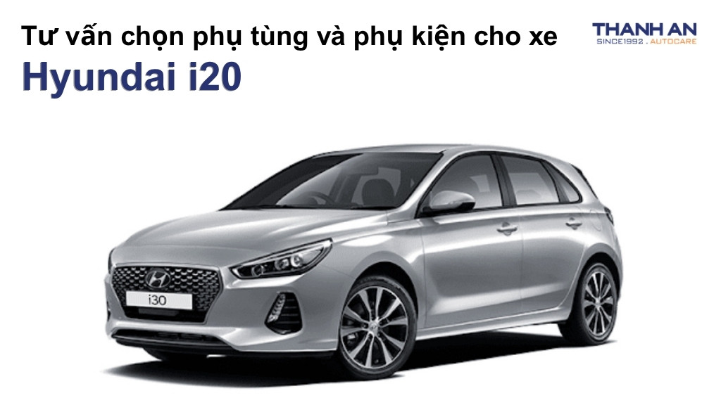 Phụ tùng và phụ kiện xe Hyundai i20