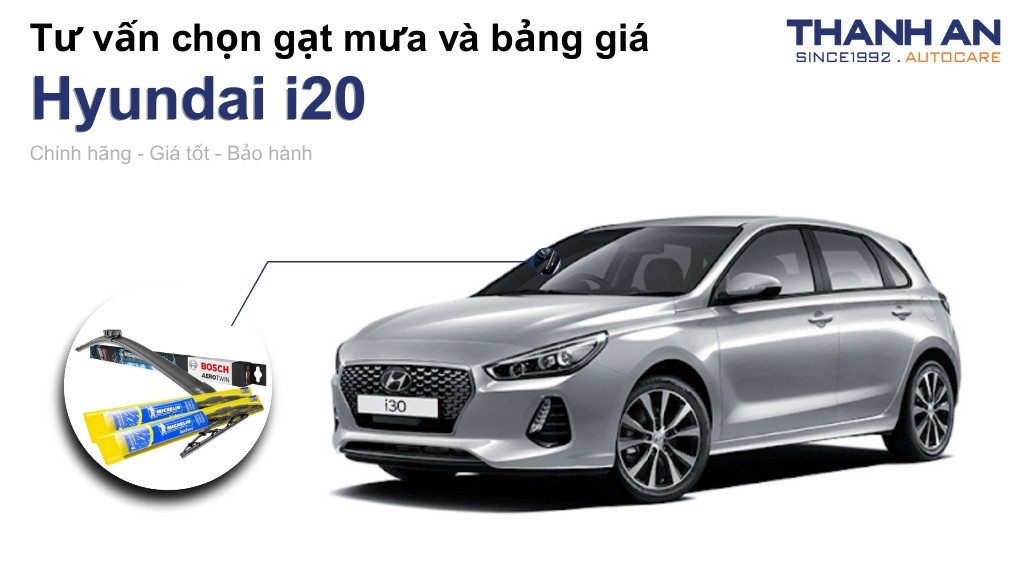 Gạt mưa xe Hyundai i20 loại nào tốt? Bảng giá mới nhất