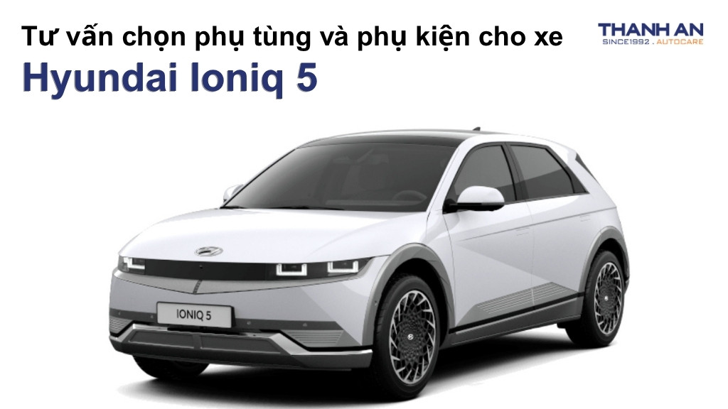 Phụ tùng và phụ kiện xe Hyundai Ioniq 5