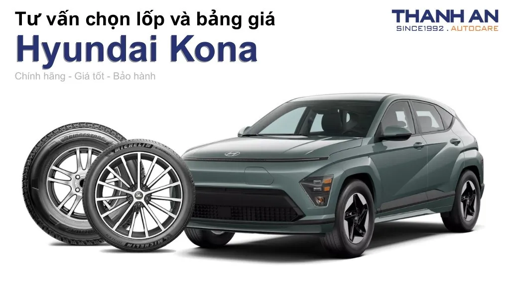 Lốp xe Hyundai Kona giá bao nhiêu? Sử dụng các kích thước nào?