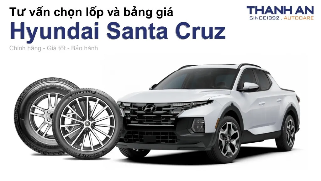 Lốp xe Hyundai Santa Cruz giá bao nhiêu? Sử dụng các kích thước nào?