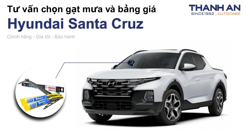 Gạt mưa xe Hyundai Santa Cruz loại nào tốt? Bảng giá mới nhất