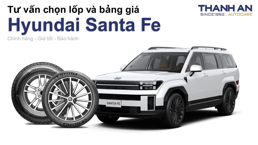 Lốp xe Hyundai Santa Fe giá bao nhiêu? Sử dụng các kích thước nào?
