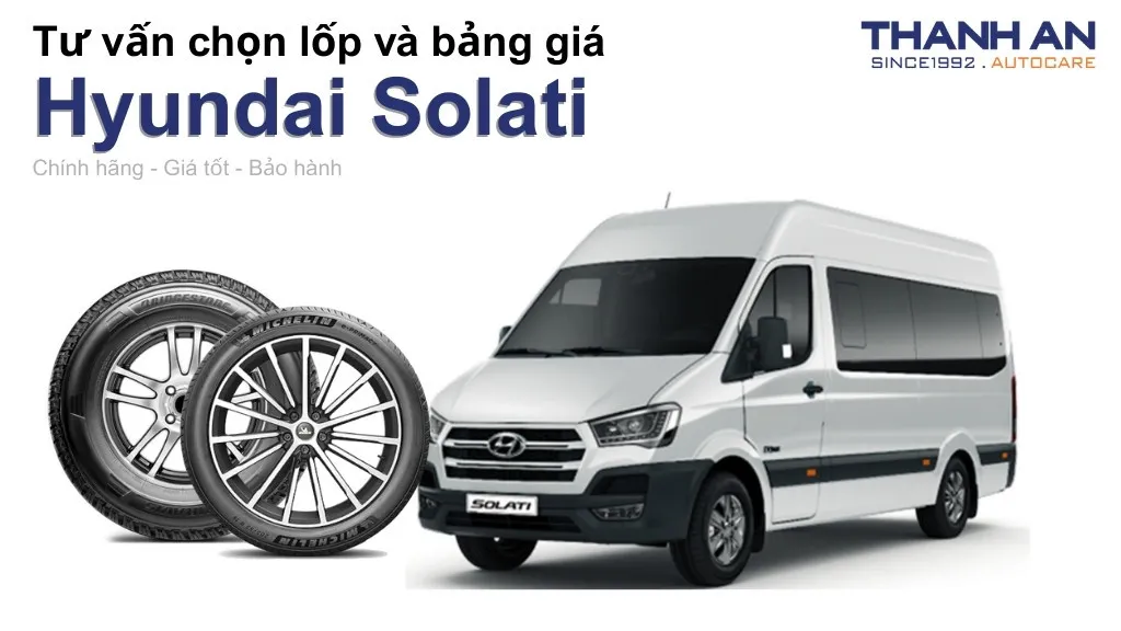 Lốp xe Hyundai Solati giá bao nhiêu? Sử dụng các kích thước nào?