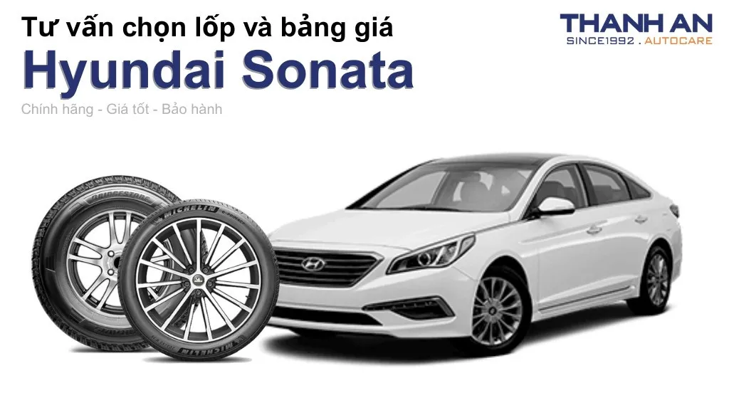 Lốp xe Hyundai Sonata giá bao nhiêu? Sử dụng các kích thước nào?