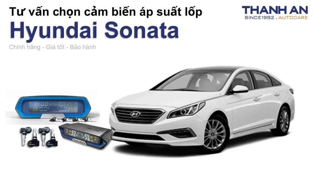 Cảm biến áp suất lốp xe Hyundai Sonata loại nào tốt? Bảng giá mới nhất