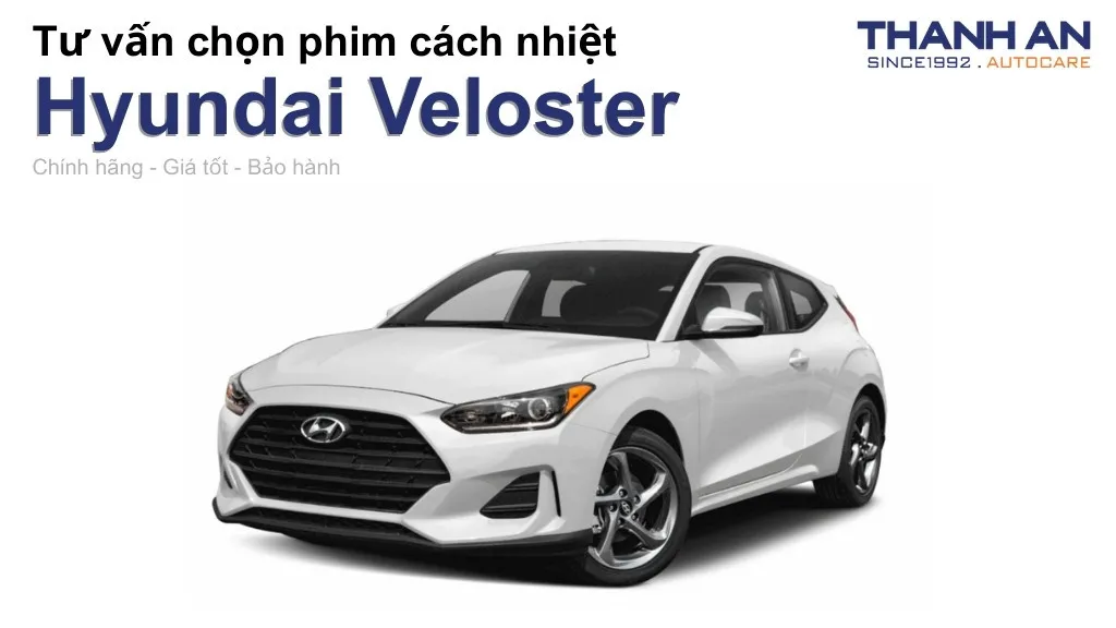 Dán phim cách nhiệt xe Hyundai Veloster loại nào tốt? Bảng giá mới nhất