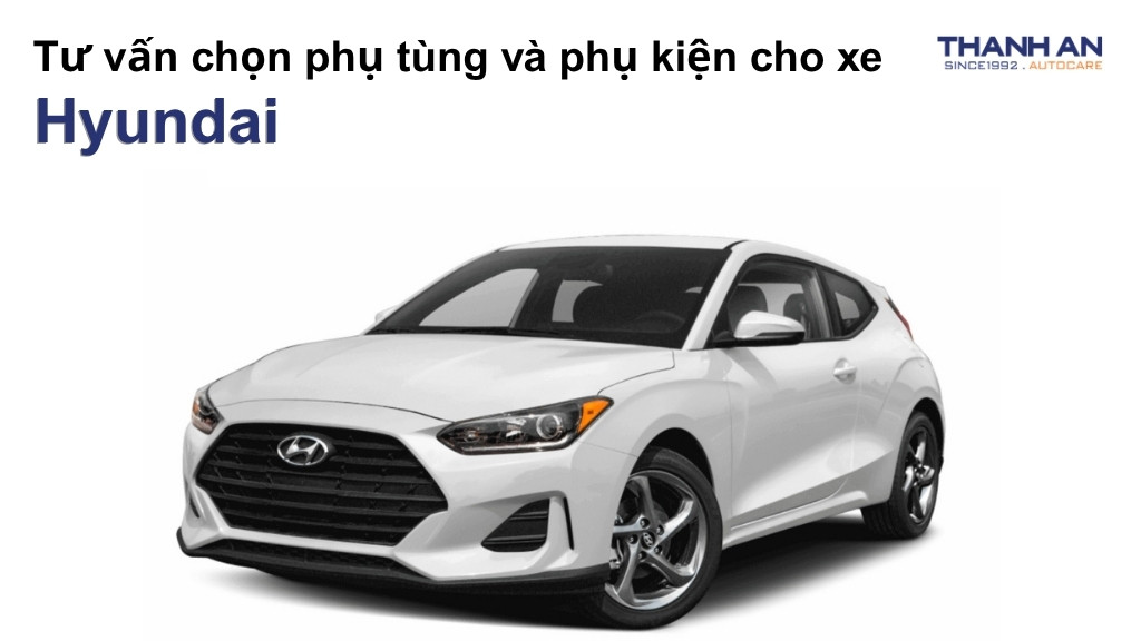 Phụ tùng và phụ kiện xe Hyundai