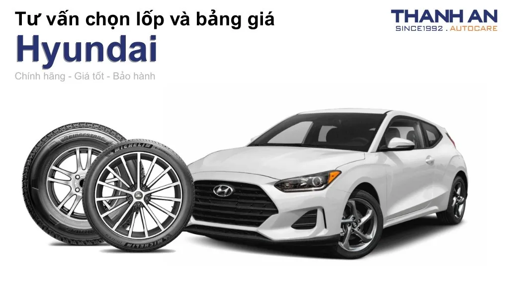 Lốp xe Hyundai giá bao nhiêu? Sử dụng các kích thước nào?