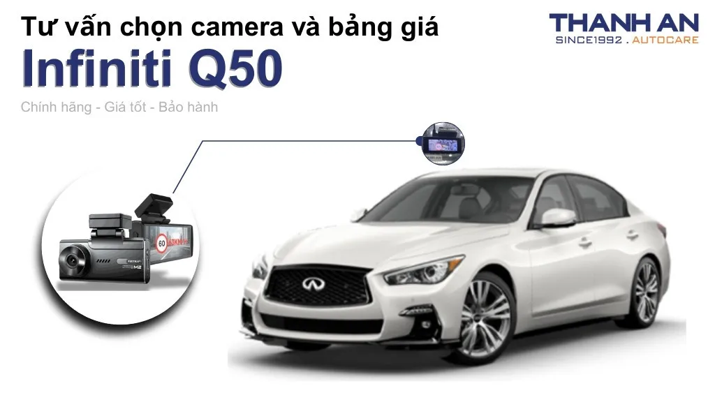 Camera hành trình xe Infiniti Q50 loại nào tốt? Bảng giá mới nhất