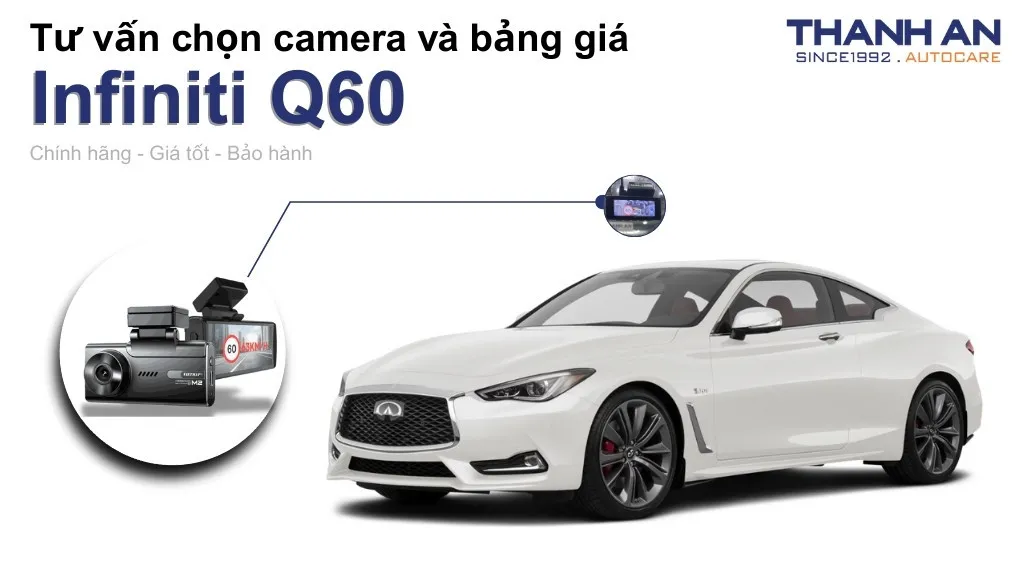 Camera hành trình xe Infiniti Q60 loại nào tốt? Bảng giá mới nhất