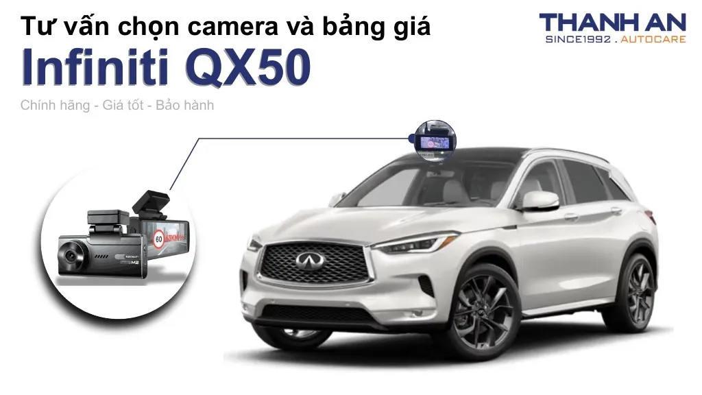 Camera hành trình xe Infiniti QX50 loại nào tốt? Bảng giá mới nhất
