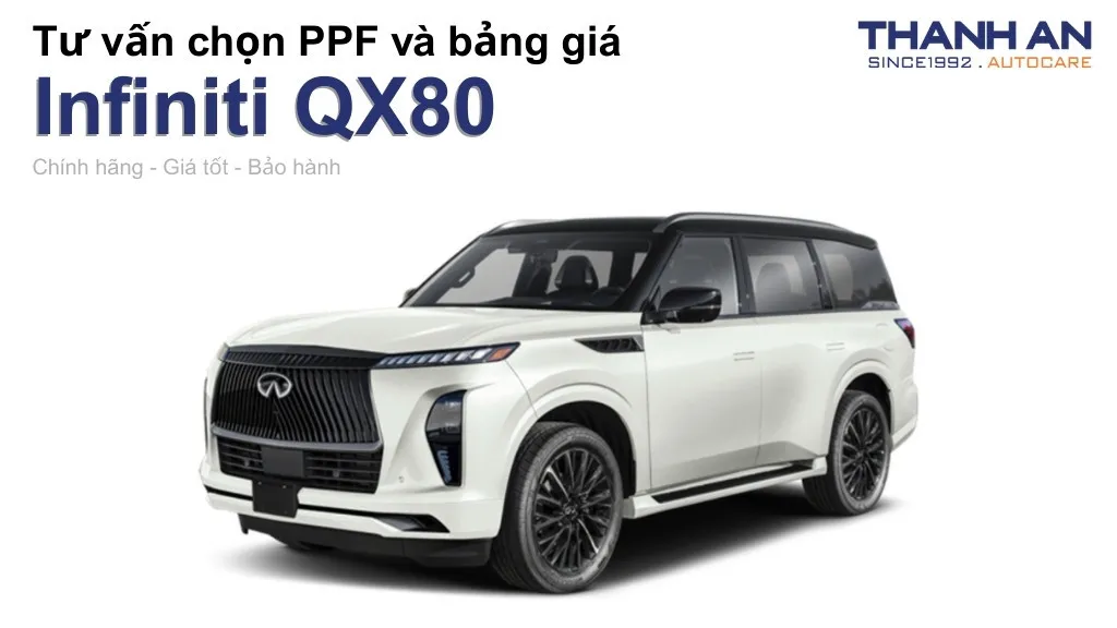 Dán PPF xe Infiniti QX80 loại nào tốt? Bảng giá mới nhất