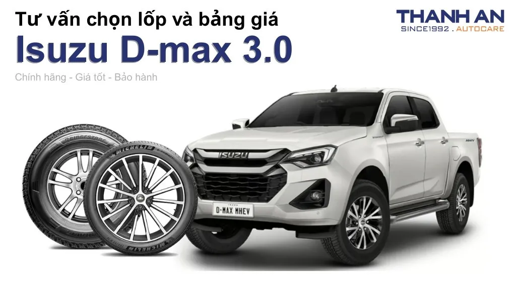 Lốp xe Isuzu D-max 3.0 giá bao nhiêu? Sử dụng các kích thước nào?