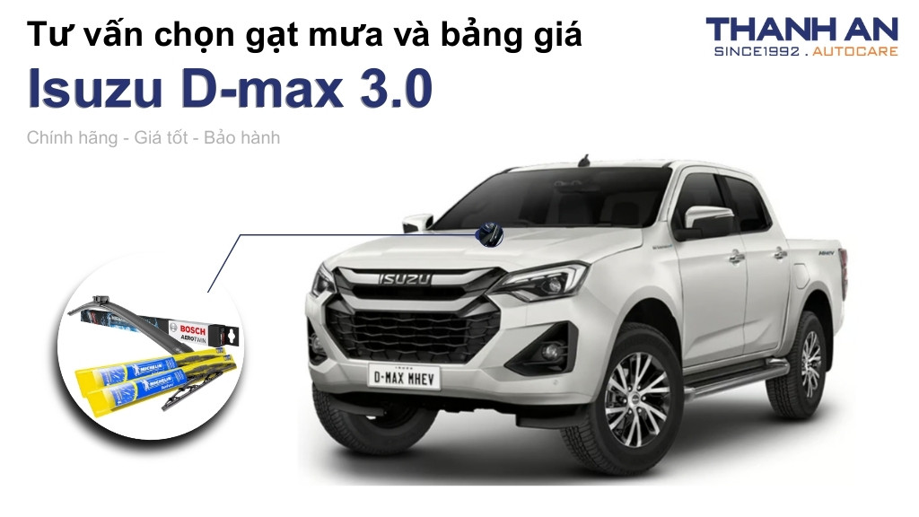 Gạt mưa xe Isuzu D-max 3.0 loại nào tốt? Bảng giá mới nhất