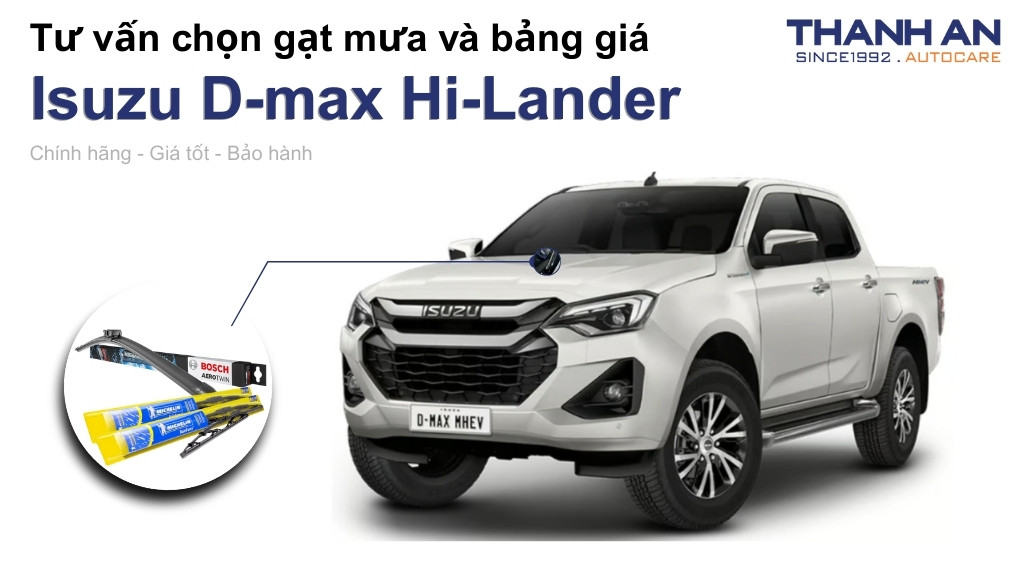 Gạt mưa xe Isuzu D-max Hi-Lander loại nào tốt? Bảng giá mới nhất