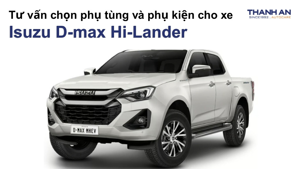 Phụ tùng và phụ kiện xe Isuzu D-max Hi-Lander