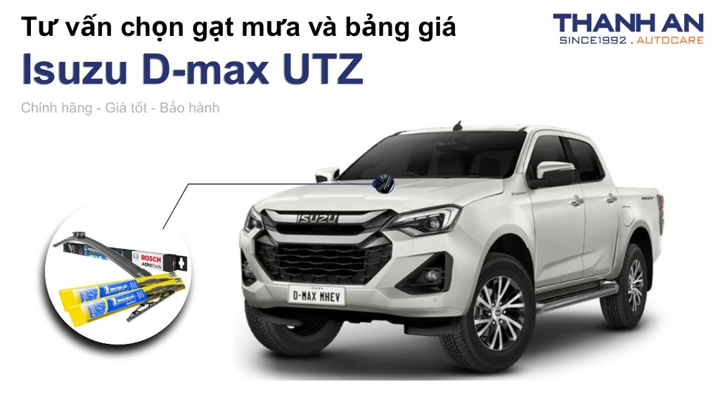 Gạt mưa xe Isuzu D-max UTZ loại nào tốt? Bảng giá mới nhất