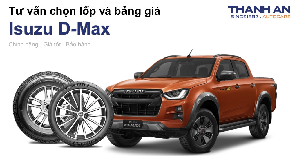 Lốp xe Isuzu D-Max giá bao nhiêu? Sử dụng các kích thước nào?