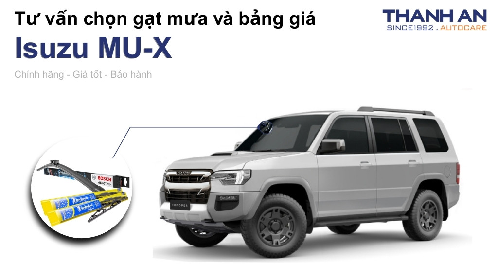 Gạt mưa xe Isuzu MU-X loại nào tốt? Bảng giá mới nhất
