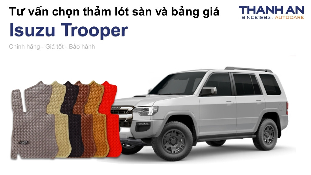 Thảm lót sàn xe Isuzu Trooper loại nào tốt? Bảng giá mới nhất