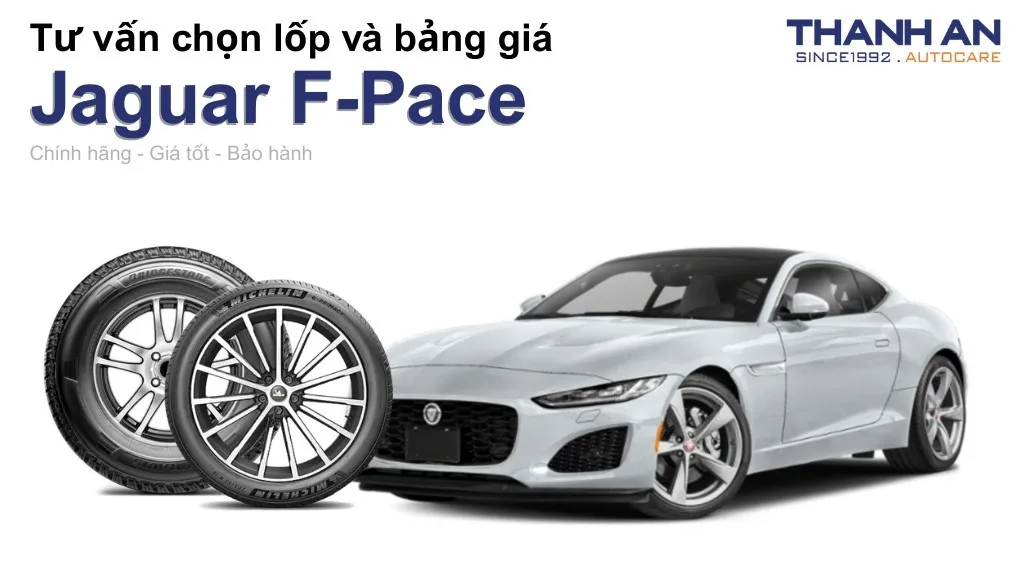 Lốp xe Jaguar F-Pace giá bao nhiêu? Sử dụng các kích thước nào?
