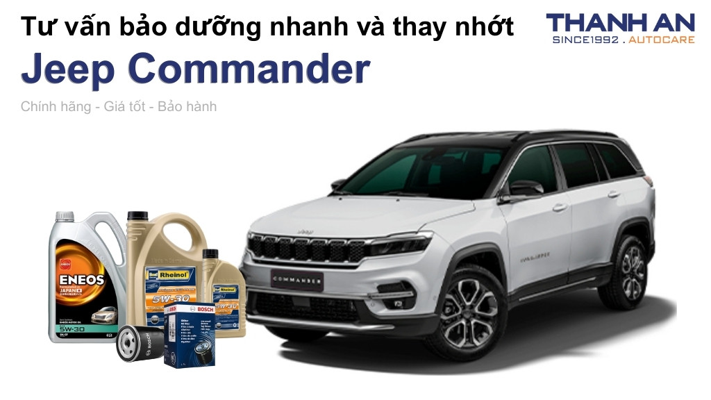 Dầu nhớt xe Jeep Commander loại nào tốt? Bảng giá mới nhất