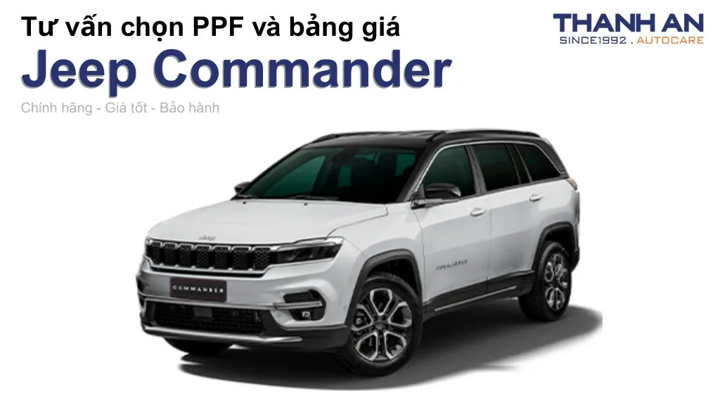 Dán PPF xe Jeep Commander loại nào tốt? Bảng giá mới nhất