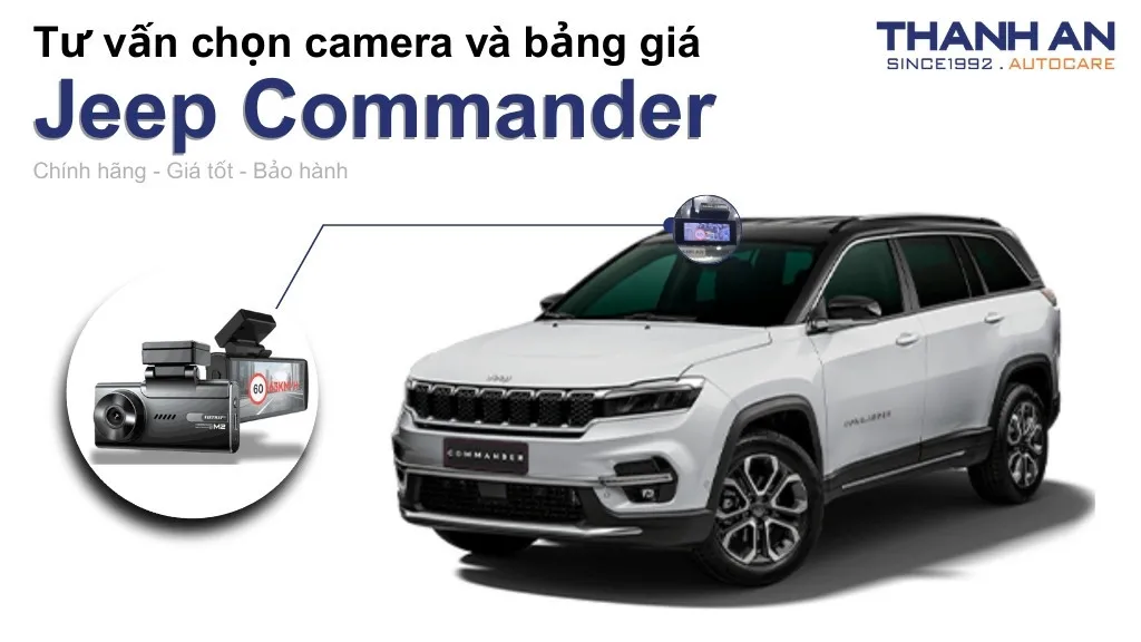 Camera hành trình xe Jeep Commander loại nào tốt? Bảng giá mới nhất