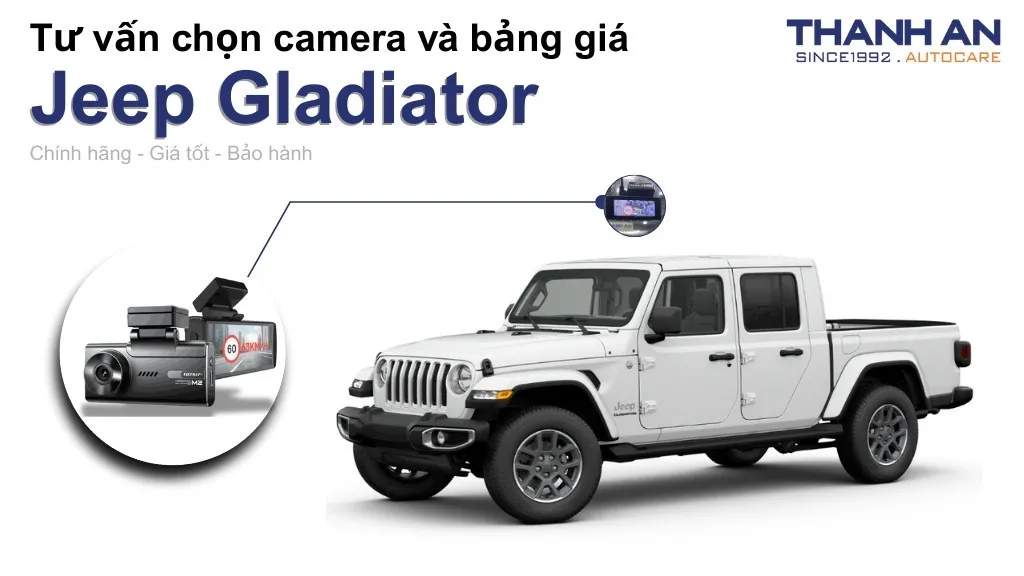 Camera hành trình xe Jeep Gladiator loại nào tốt? Bảng giá mới nhất