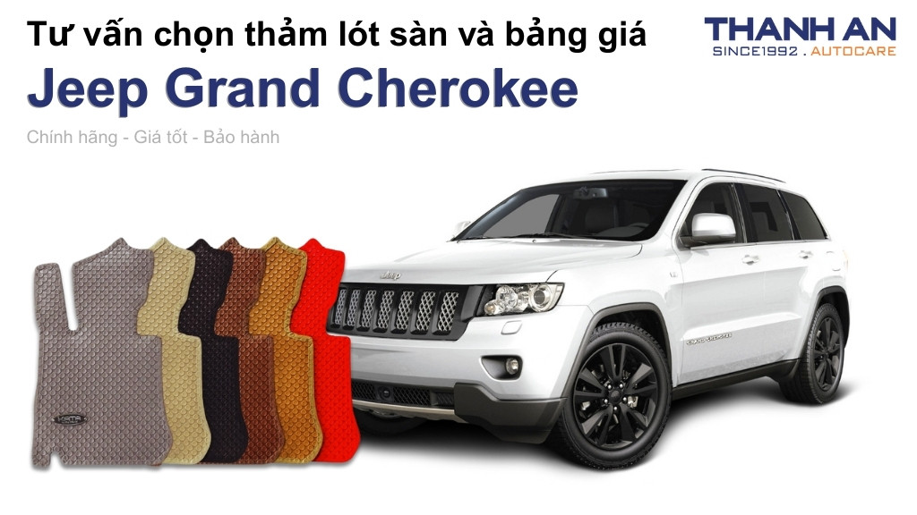 Thảm lót sàn xe Jeep Grand Cherokee loại nào tốt? Bảng giá mới nhất
