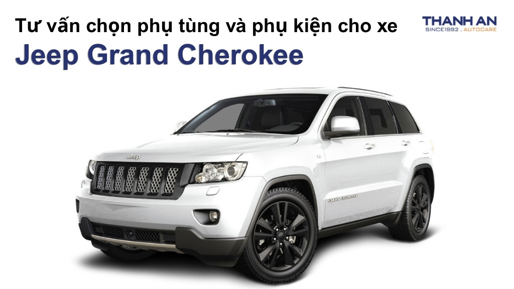 Phụ tùng và phụ kiện xe Jeep Grand Cherokee