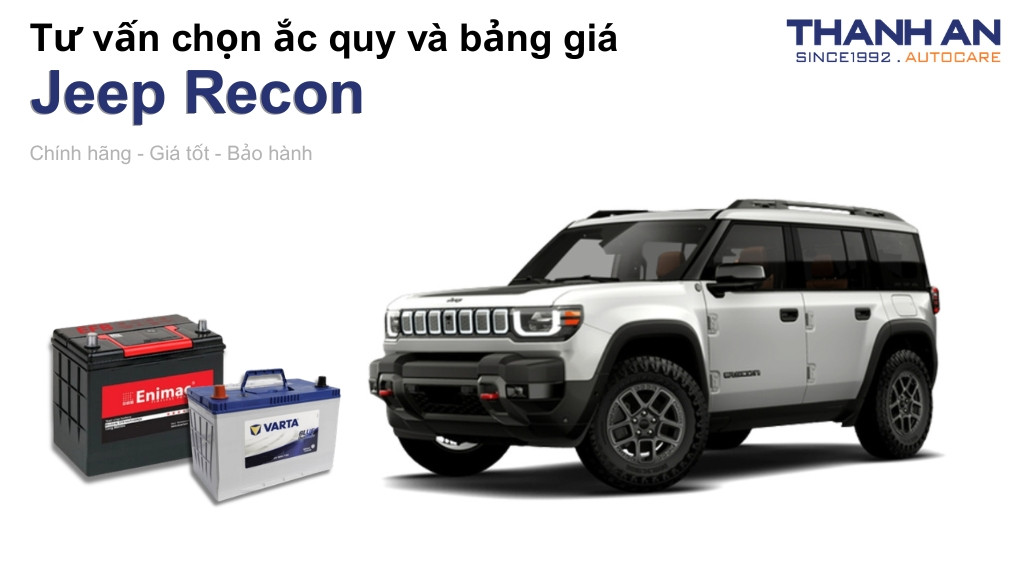 Bình ắc quy xe Jeep Recon loại nào tốt? Bảng giá mới nhất
