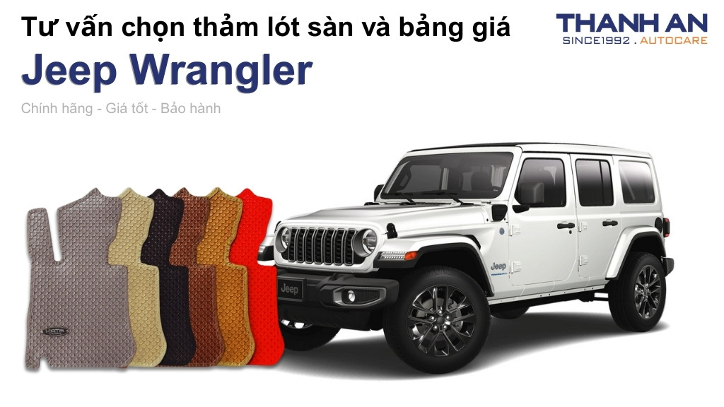 Thảm lót sàn xe Jeep Wrangler loại nào tốt? Bảng giá mới nhất