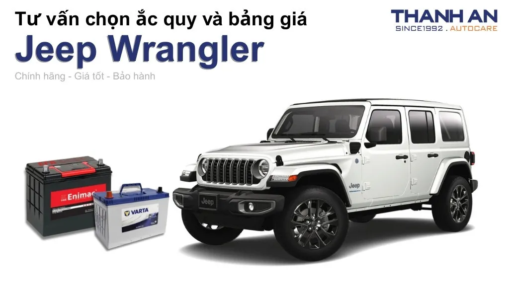 Bình ắc quy xe Jeep Wrangler loại nào tốt? Bảng giá mới nhất
