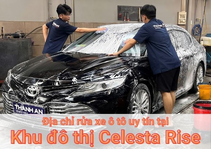 Top 7+ địa chỉ trung tâm rửa xe ô tô uy tín tại Khu đô thị Celesta Rise TPHCM