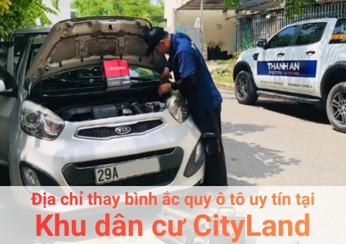 Top 7+ địa chỉ gara thay bình ắc quy ô tô uy tín tại Khu dân cư CityLand Riverside TPHCM