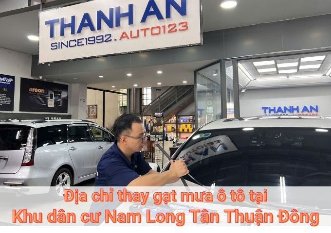 Top 7+ địa chỉ gara thay gạt mưa ô tô uy tín tại Khu dân cư Nam Long Tân Thuận Đông TPHCM