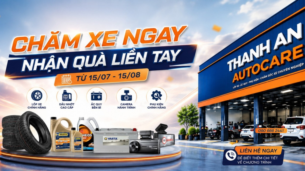 Chăm Xe Ngay – Nhận Quà Liền Tay Cùng Hàng Loạt Ưu Đãi Tại Thanh An Autocare