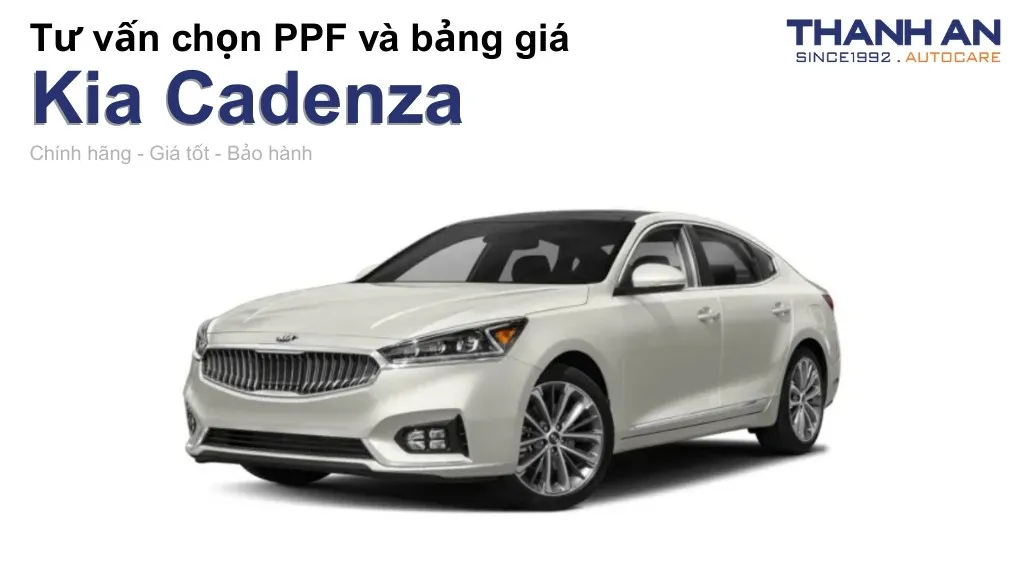 Dán PPF xe Kia Cadenza loại nào tốt? Bảng giá mới nhất