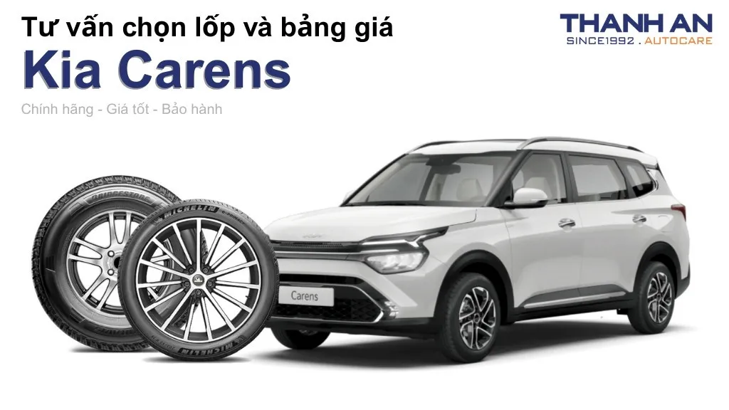 Lốp xe Kia Carens giá bao nhiêu? Sử dụng các kích thước nào?